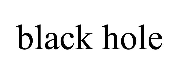 BLACK HOLE