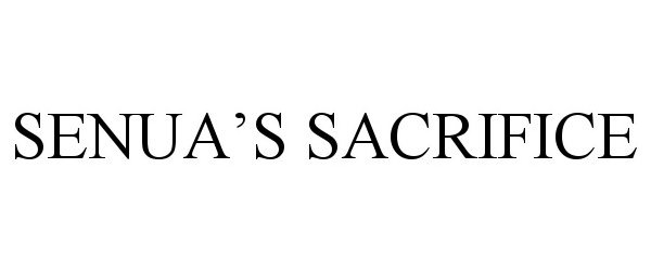 Trademark Logo SENUA'S SACRIFICE