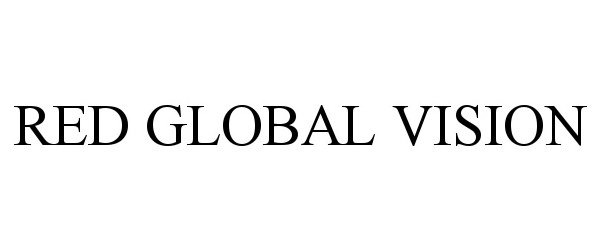 Trademark Logo RED GLOBAL VISION