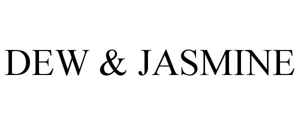 Trademark Logo DEW &amp; JASMINE