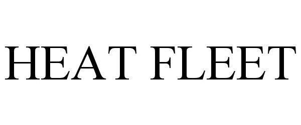 Trademark Logo HEAT FLEET
