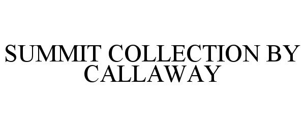  SUMMIT COLLECTION BY CALLAWAY