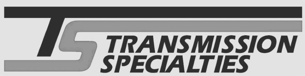  TS TRANSMISSION SPECIALTIES