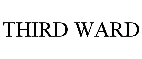 Trademark Logo THIRD WARD