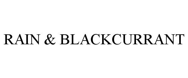 Trademark Logo RAIN &amp; BLACKCURRANT