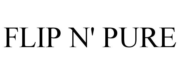 Trademark Logo FLIP N' PURE