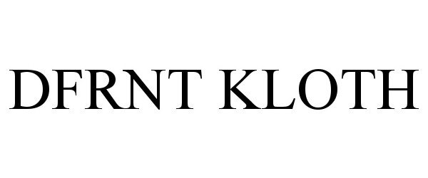 Trademark Logo DFRNT KLOTH
