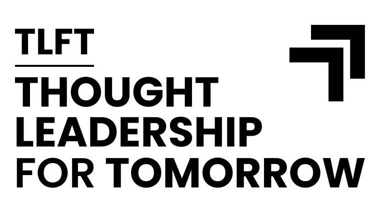 Trademark Logo TLFT THOUGHT LEADERSHIP FOR TOMORROW