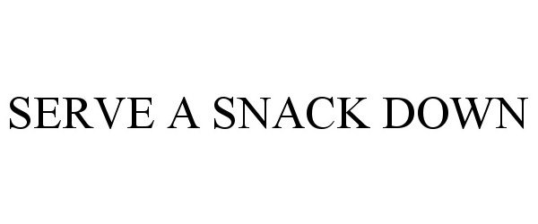 Trademark Logo SERVE A SNACK DOWN