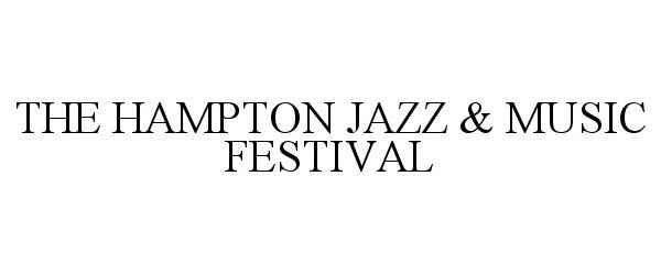 Trademark Logo THE HAMPTON JAZZ &amp; MUSIC FESTIVAL