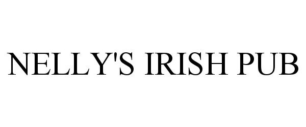Trademark Logo NELLY'S IRISH PUB
