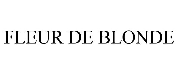 Trademark Logo FLEUR DE BLONDE