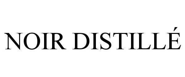 Trademark Logo NOIR DISTILLÃ