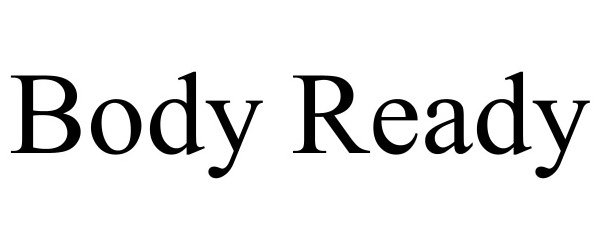 Trademark Logo BODY READY