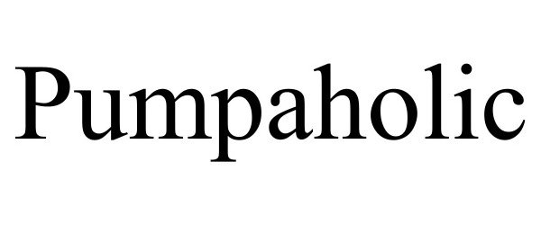 Trademark Logo PUMPAHOLIC