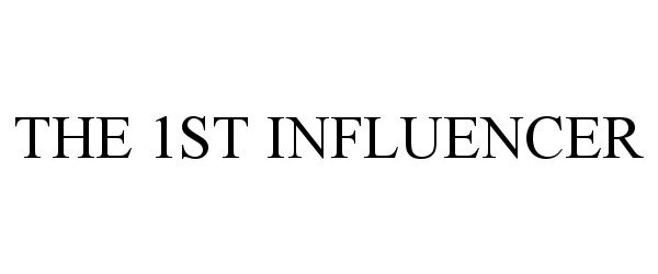  THE 1ST INFLUENCER