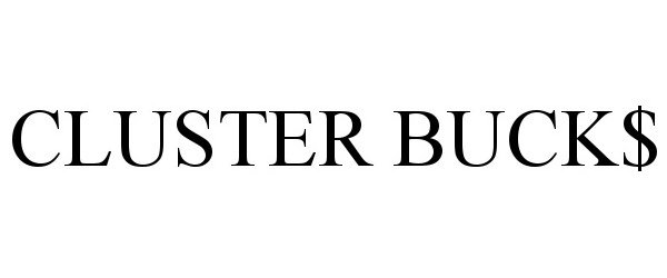  CLUSTER BUCK$