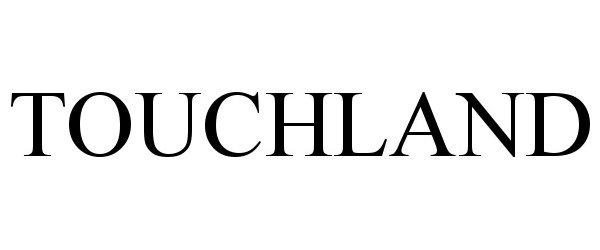 Trademark Logo TOUCHLAND