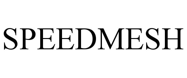 Trademark Logo SPEEDMESH