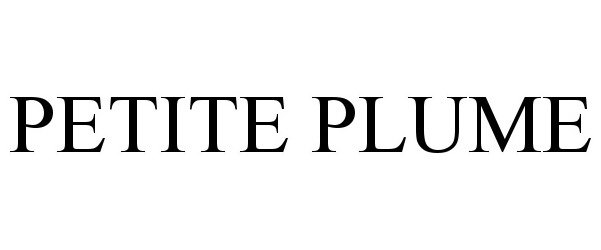 Trademark Logo PETITE PLUME