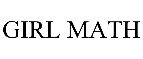 Trademark Logo GIRL MATH