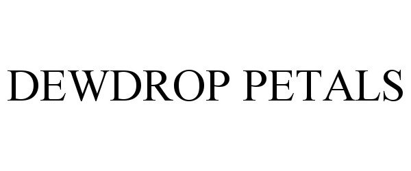 Trademark Logo DEWDROP PETALS