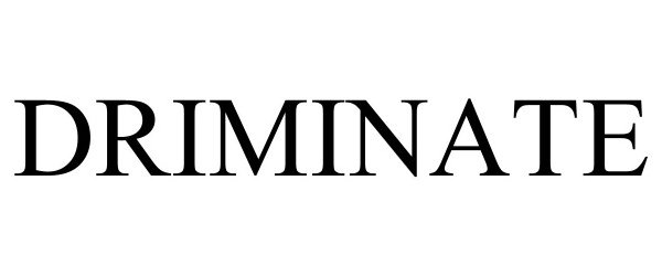 Trademark Logo DRIMINATE