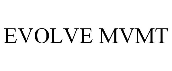 Trademark Logo EVOLVE MVMT