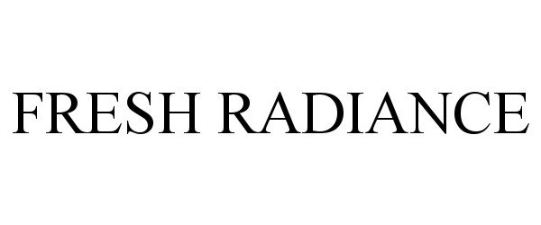 Trademark Logo FRESH RADIANCE