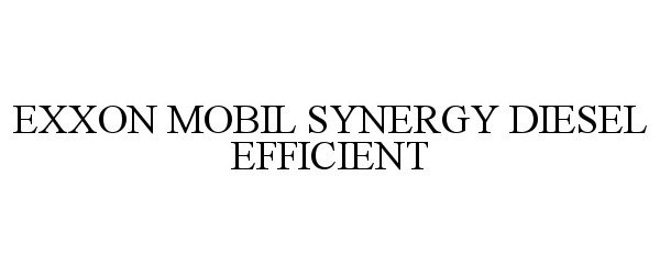 Trademark Logo EXXON MOBIL SYNERGY DIESEL EFFICIENT