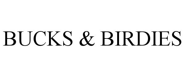  BUCKS &amp; BIRDIES