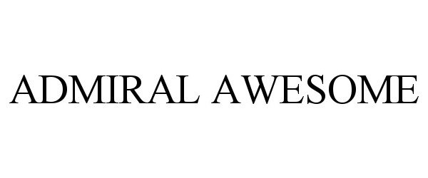 Trademark Logo ADMIRAL AWESOME