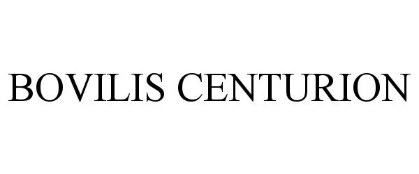 Trademark Logo BOVILIS CENTURION
