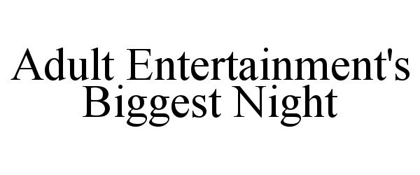  ADULT ENTERTAINMENT'S BIGGEST NIGHT