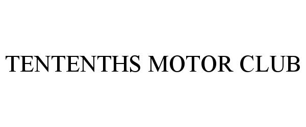 Trademark Logo TENTENTHS MOTOR CLUB