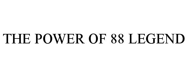  THE POWER OF 88 LEGEND