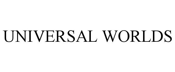 Trademark Logo UNIVERSAL WORLDS
