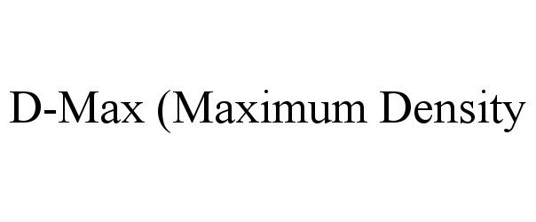 Trademark Logo D-MAX (MAXIMUM DENSITY