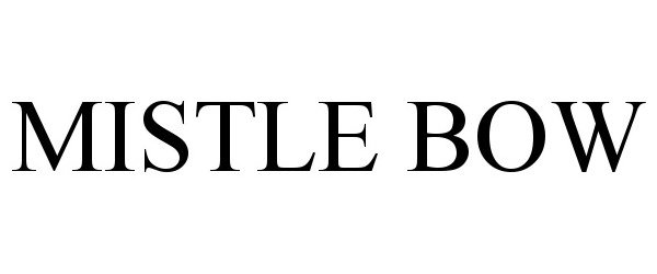 Trademark Logo MISTLE BOW