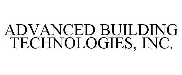 Trademark Logo ADVANCED BUILDING TECHNOLOGIES, INC.