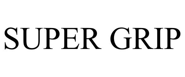 Trademark Logo SUPER GRIP