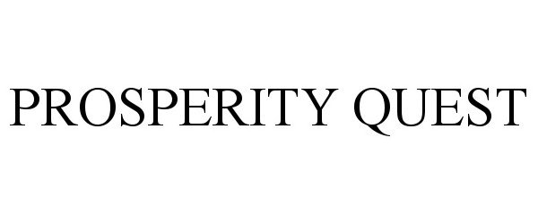 Trademark Logo PROSPERITY QUEST