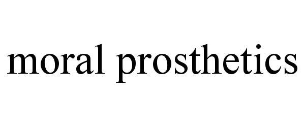 Trademark Logo MORAL PROSTHETICS