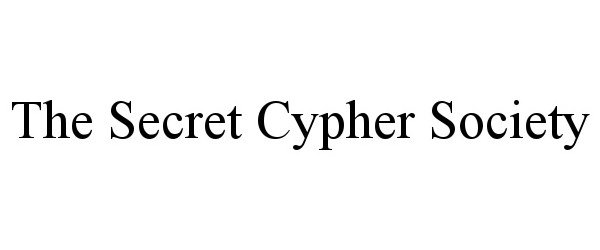 Trademark Logo THE SECRET CYPHER SOCIETY