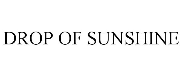 Trademark Logo DROP OF SUNSHINE