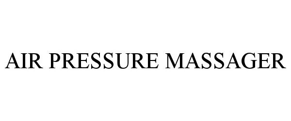 Trademark Logo AIR PRESSURE MASSAGER
