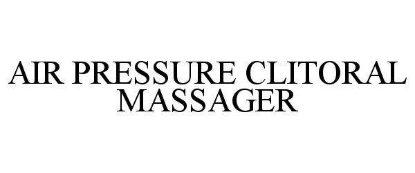Trademark Logo AIR PRESSURE CLITORAL MASSAGER
