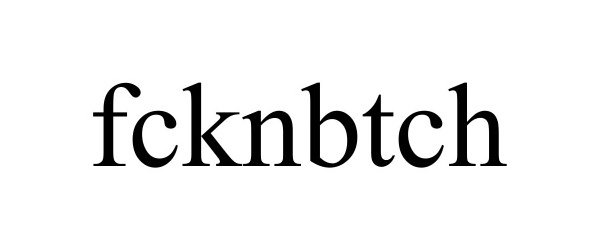 Trademark Logo FCKNBTCH