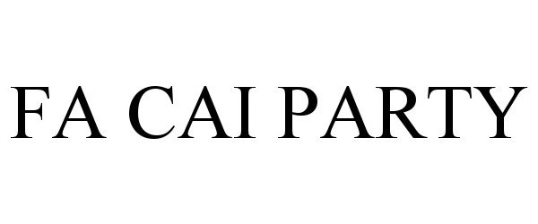 Trademark Logo FA CAI PARTY