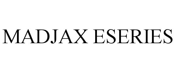Trademark Logo MADJAX ESERIES